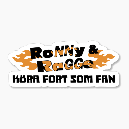 RONNY & RAGGE - STICKER, KÖRA FORT SOM FAN