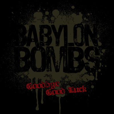 BABYLON BOMBS - GOODBYE GOOD LUCK (CDS)